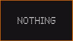 NOTHING